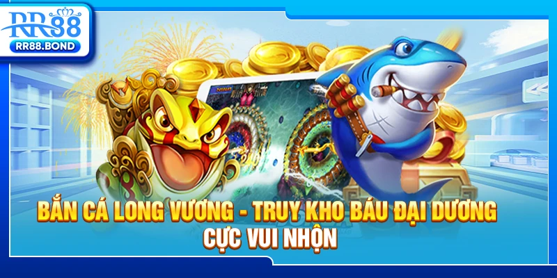 Bắn cá Long Vương