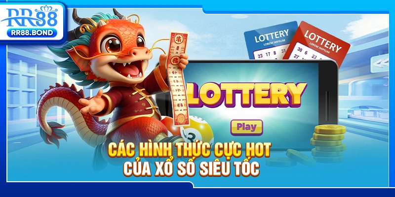 Các hình thức cực hot của xổ số siêu tốc 
