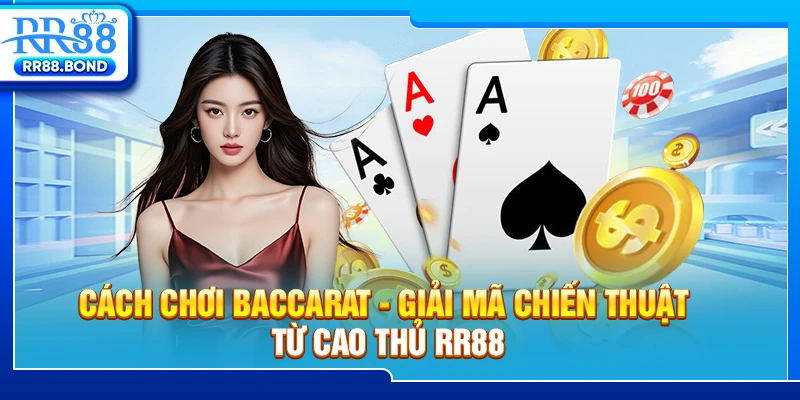 Cách chơi Baccarat