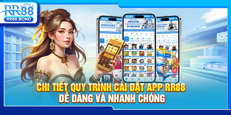 Chi tiết quy trình cài đặt app RR88 dễ dàng và nhanh chóng