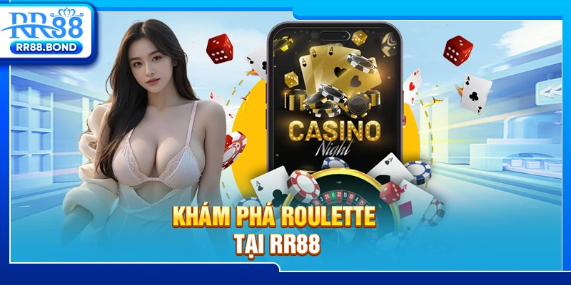 Khám phá Roulette tại RR88