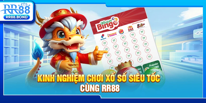 Kinh nghiệm chơi xổ số siêu tốc cùng RR88